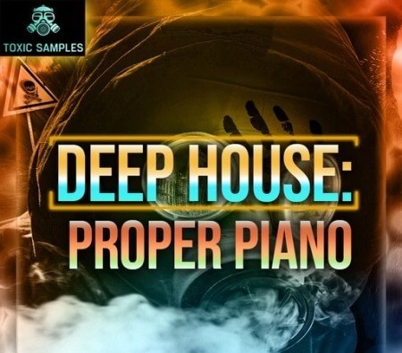 Toxic Samples DEEP HOUSE Proper Piano WAV